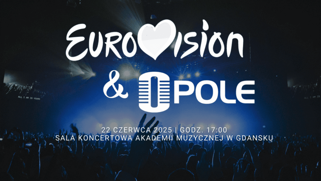 Obrazek promujący koncert finałowy Empire Music School „Eurowizja & Opole”, który odbędzie się 22 czerwca 2025 roku w Akademii Muzycznej w Gdańsku. Widoczne logo wydarzenia oraz tło z koncertową publicznością.